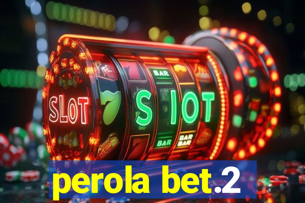 perola bet.2